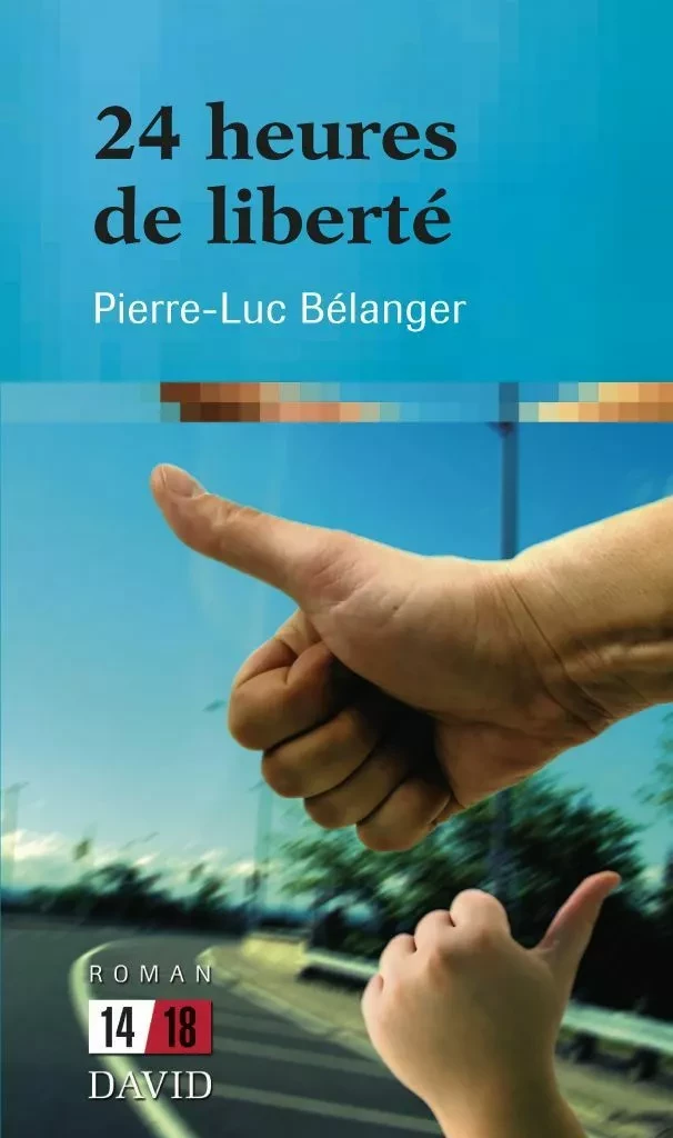 24 heures de liberté - Pierre-Luc Bélanger - Éditions David