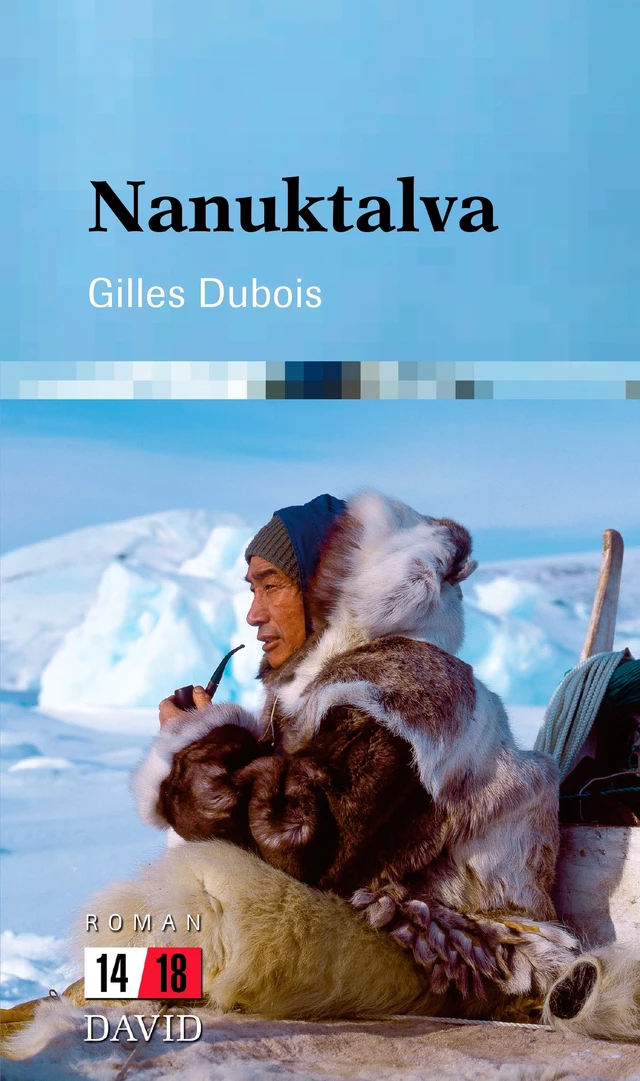 Nanuktalva - Gilles Dubois - Éditions David