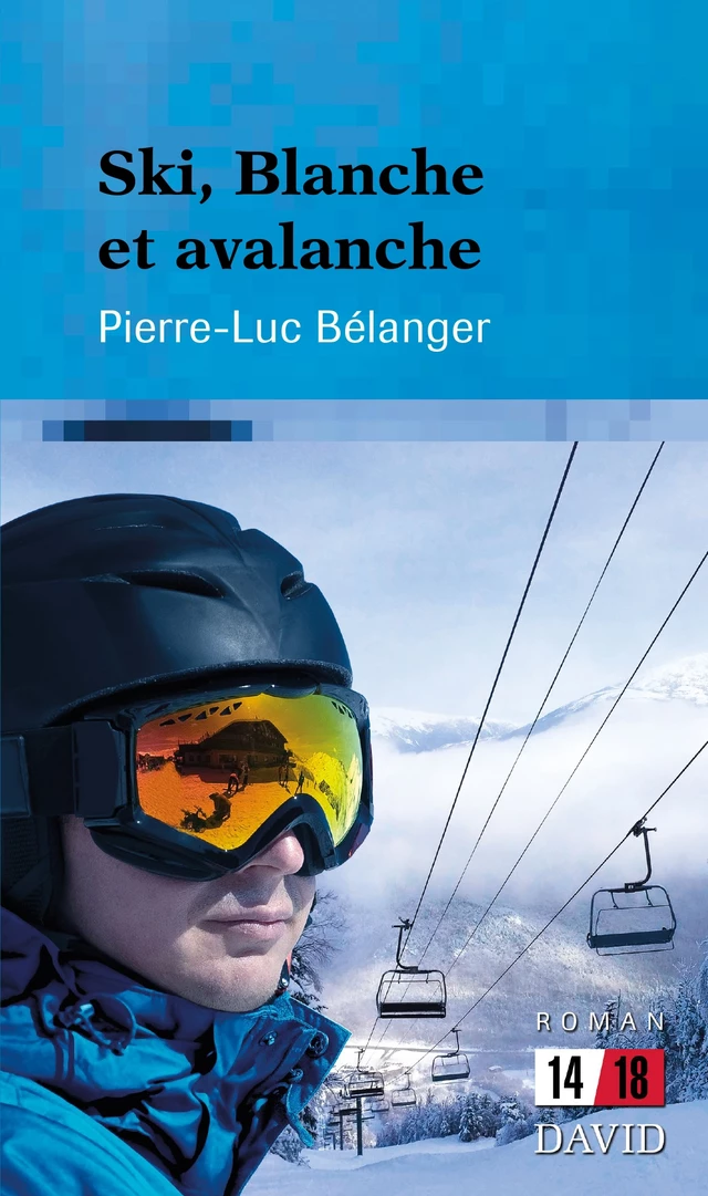 Ski, Blanche et avalanche - Pierre-Luc Bélanger - Éditions David