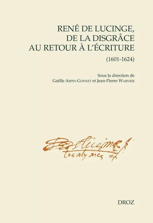 René de Lucinge, de la disgrâce au retour à l'écriture -  - Librairie Droz