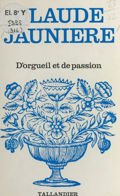 D'orgueil et de passion - Claude Jaunière - FeniXX réédition numérique