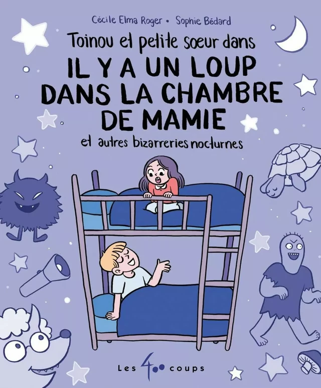 Il y a un loup dans la chambre de mamie et autres bizarreries nocturnes - Cécile Elma Roger - Les 400 coups