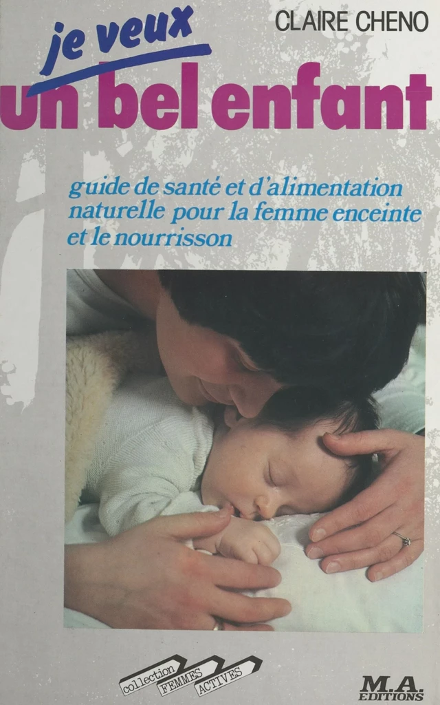 Je veux un bel enfant - Claire Cheno - FeniXX réédition numérique