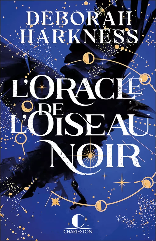 L'Oracle de l'oiseau noir - Deborah Harkness - Éditions Charleston