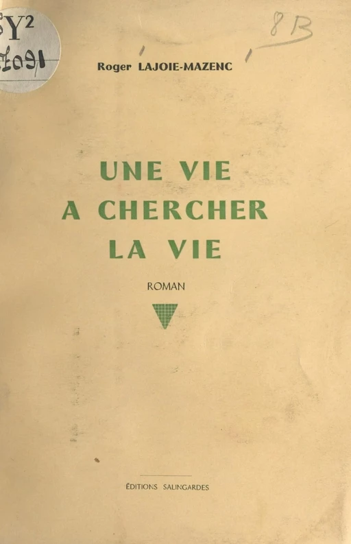 Une vie à chercher la vie - Roger Lajoie-Mazenc - FeniXX réédition numérique