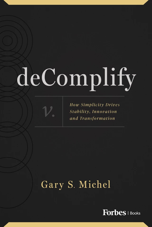 deComplify - Gary S. Michel - Forbes Books