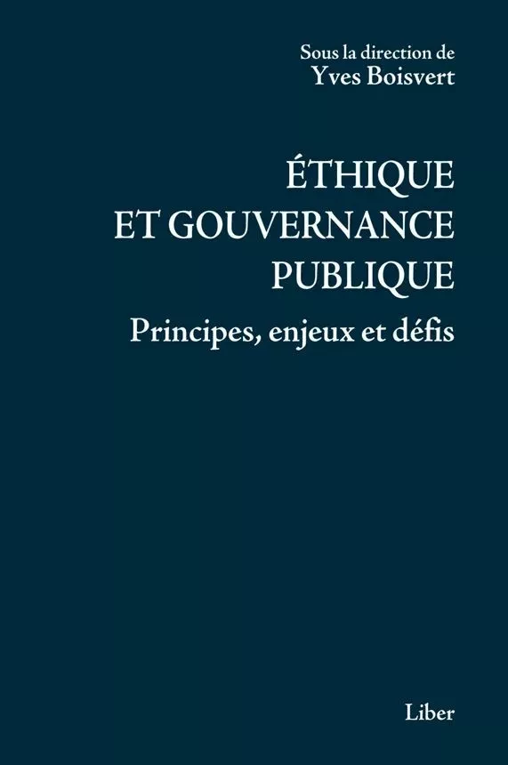 Éthique et gouvernance publique - Yves Boisvert - Éditions Liber