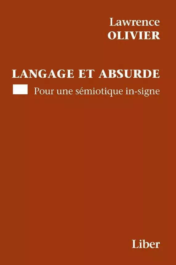 Langage et absurde - Lawrence Olivier - Éditions Liber