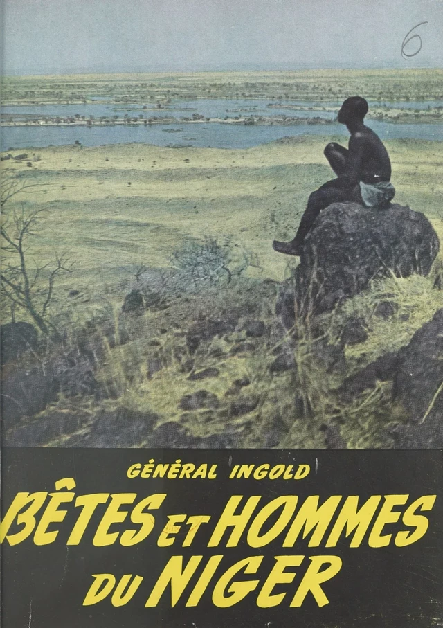 Bêtes et hommes du Niger - François Ingold - FeniXX réédition numérique