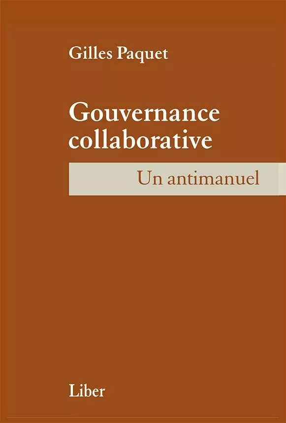 Gouvernance collaborative - Gilles Paquet - Éditions Liber