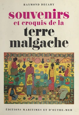 Souvenirs et croquis de la terre malgache