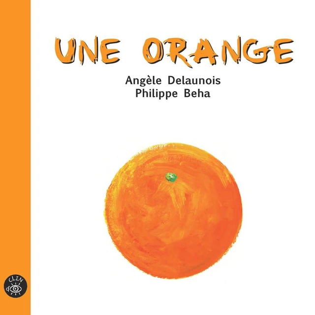 Une orange - Angèle Delaunois - Éditions de l'Isatis