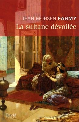 La sultane dévoilée