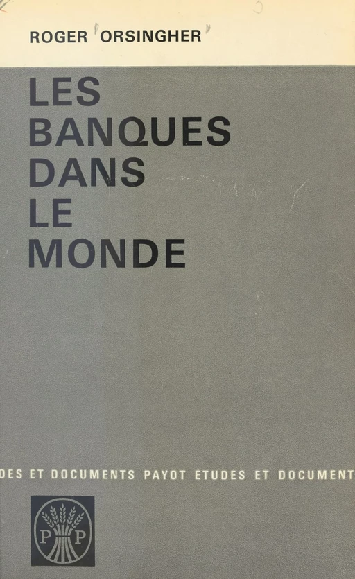 Les banques dans le monde - Roger Orsingher - FeniXX réédition numérique