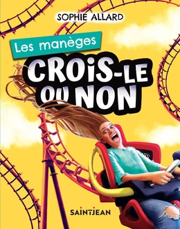 Crois-le ou non. Les manèges