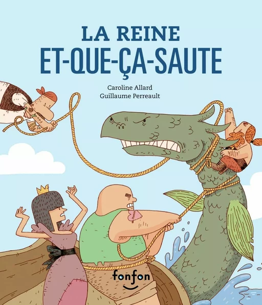 La Reine Et-Que-Ça-Saute - Caroline Allard - Fonfon