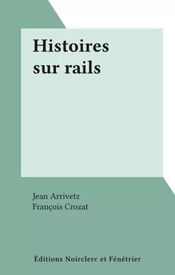 Histoires sur rails