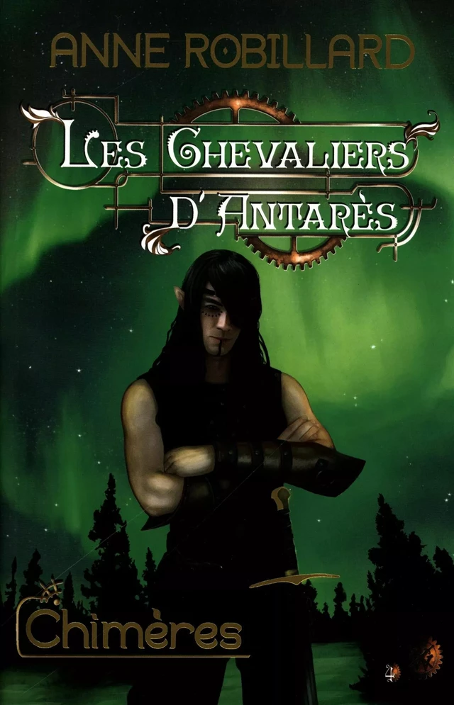 Les Chevaliers d'Antarès 04 : Chimères - Anne Robillard - WELLAN INC