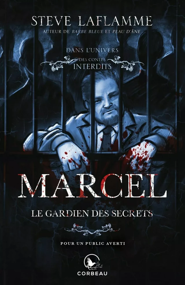 Dans l'univers des Contes Interdits - Marcel, le gardien des secrets - Steve Laflamme - Éditions Corbeau