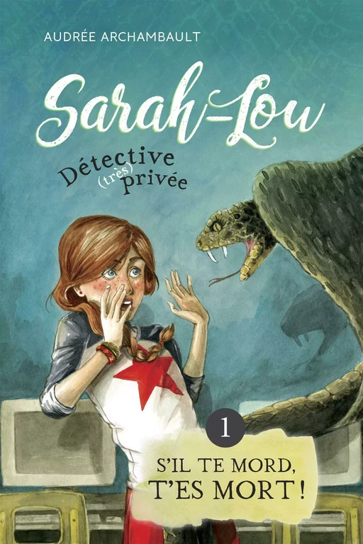 Sarah-Lou, détective (très) privée 1 - Audrée Archambault - De la Bagnole