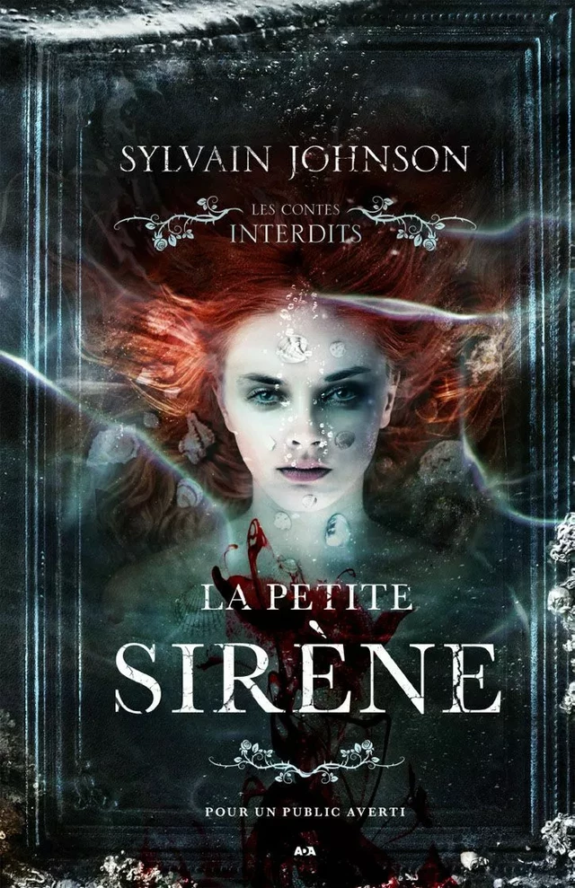 Les contes interdits - La petite sirène - Sylvain Johnson - Éditions AdA