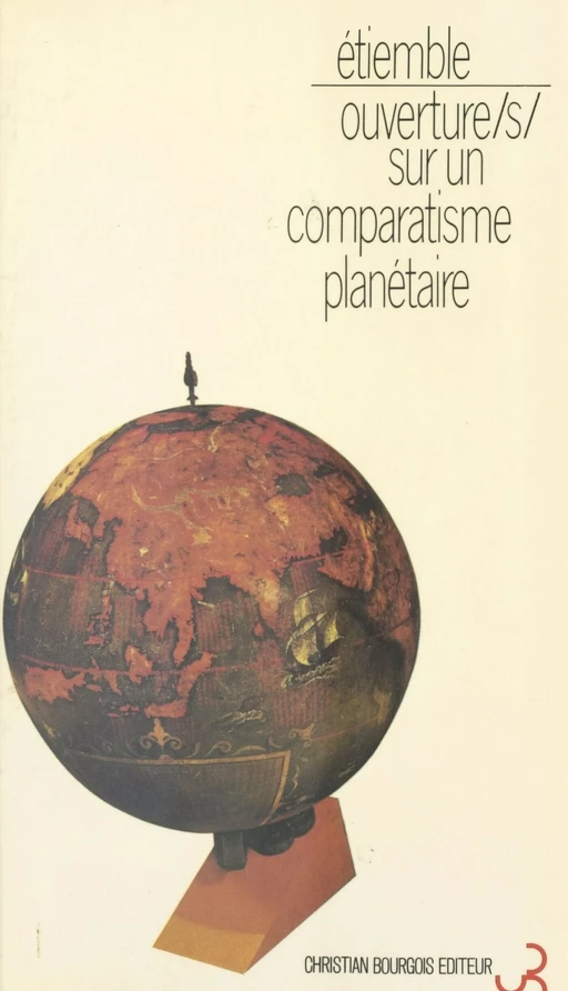 Ouverture(s) sur un comparatisme planétaire - René Étiemble - FeniXX réédition numérique