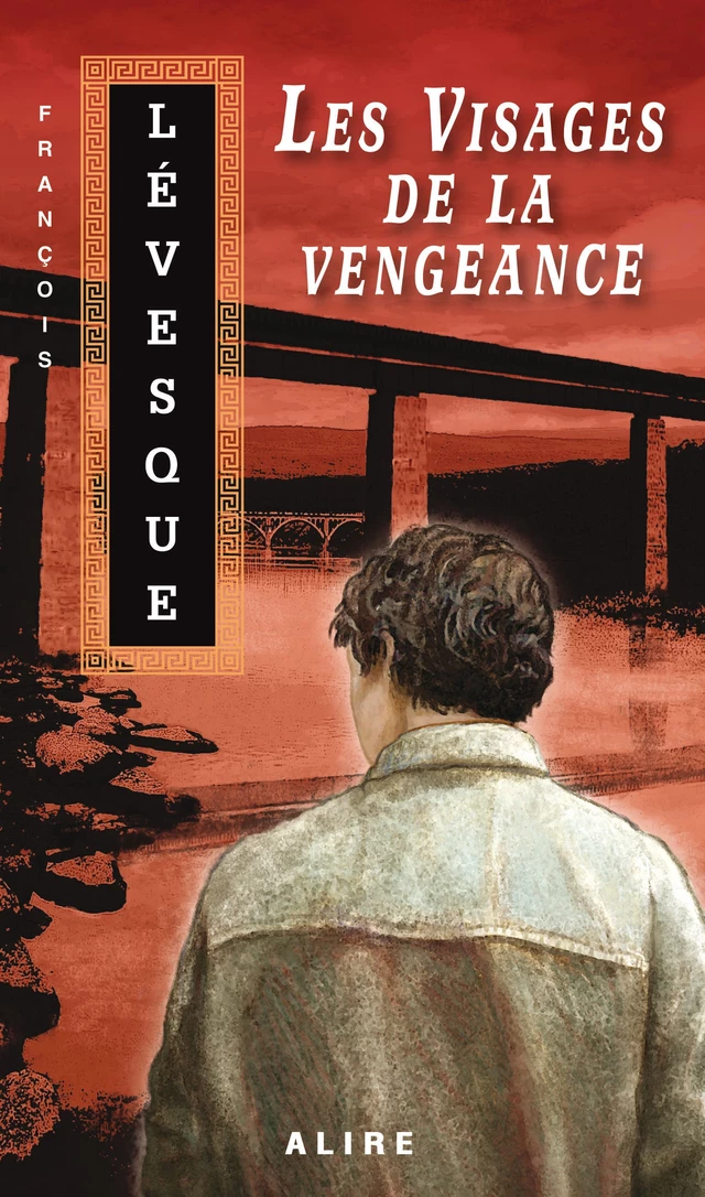 Visages de la vengeance (Les) - François Lévesque - Alire