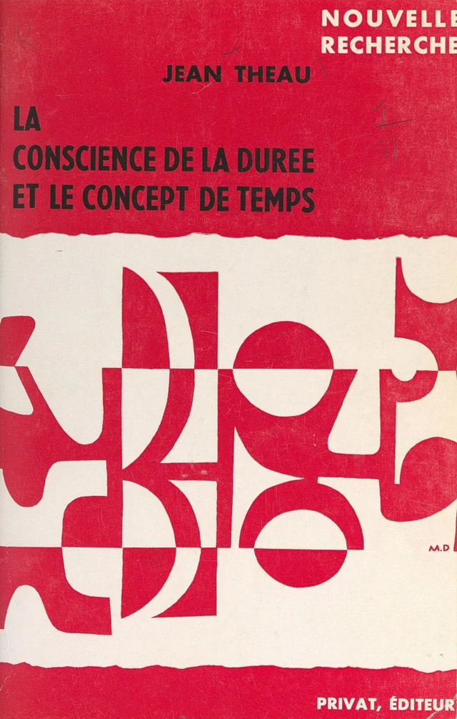 La conscience de la durée et le concept de temps - Jean Theau - FeniXX réédition numérique