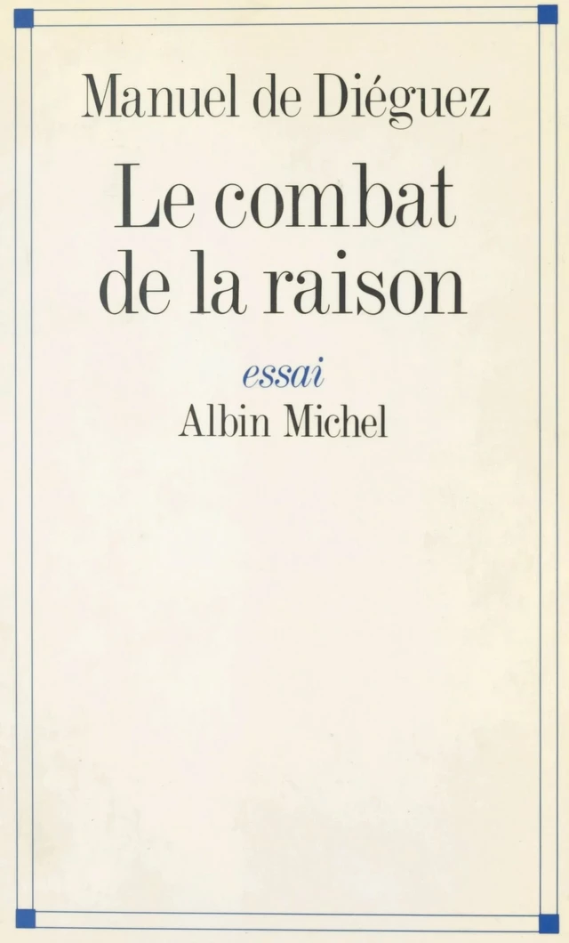 Le combat de la raison - Manuel de Diéguez - FeniXX réédition numérique