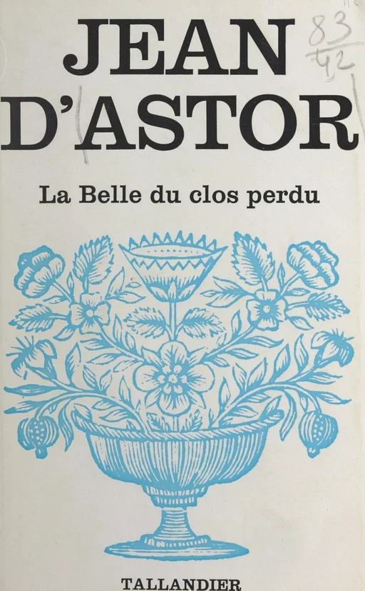 La belle du clos-perdu - Jean d'Astor - FeniXX réédition numérique