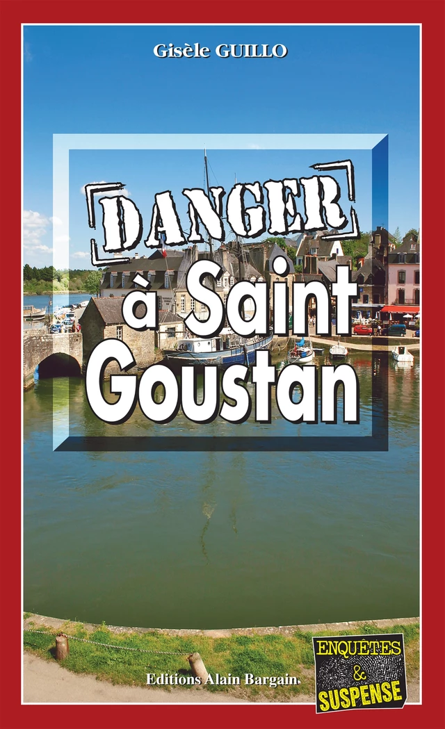 Danger à Saint-Goustan - Gisèle Guillo - Éditions Alain Bargain