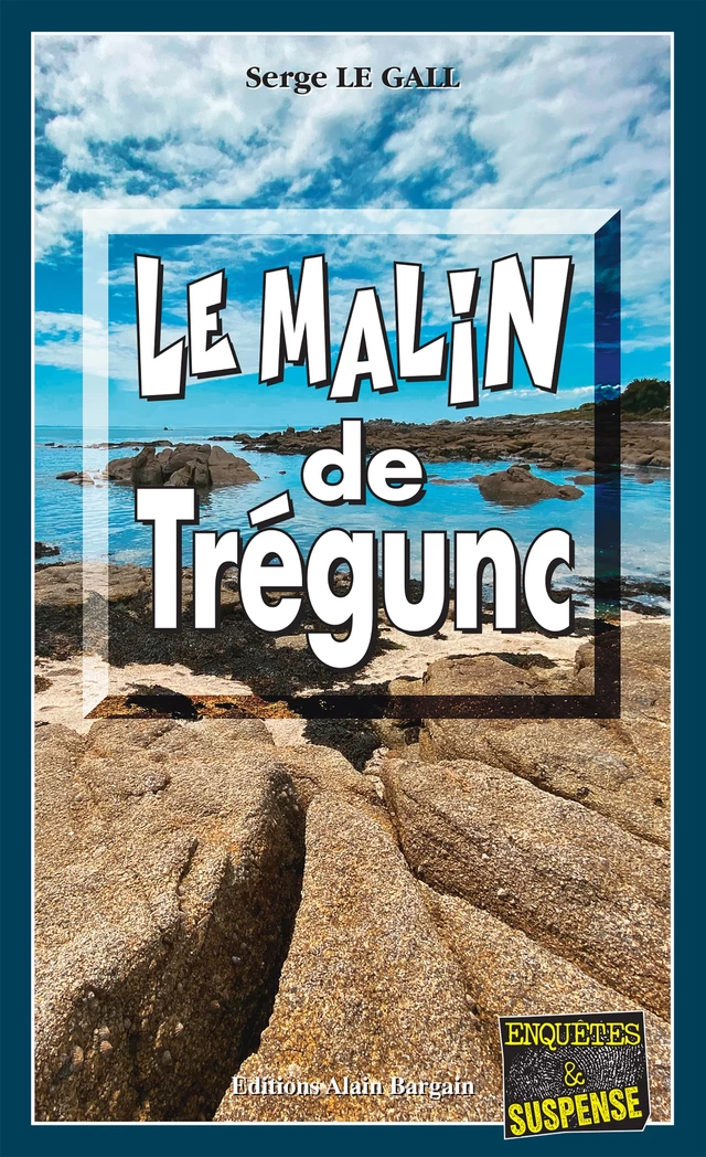 Le malin de Trégunc - Serge Le Gall - Éditions Alain Bargain