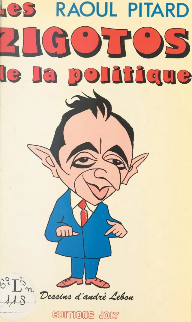 Les zigotos de la politique - Raoul Pitard - FeniXX réédition numérique