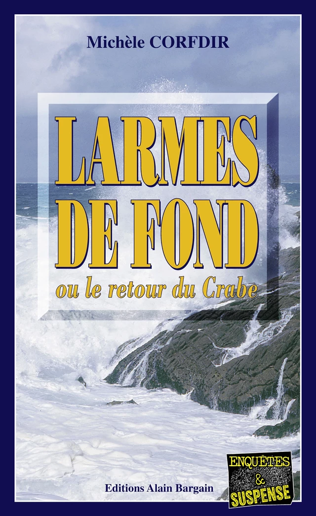 Larmes de fond - Michèle Corfdir - Éditions Alain Bargain