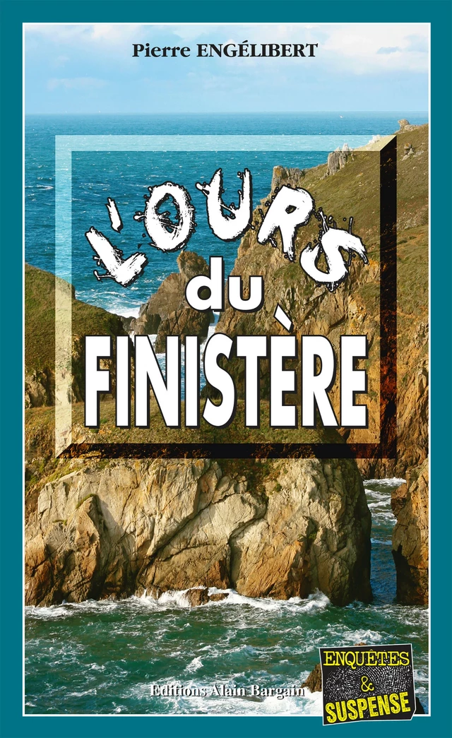 L’ours du Finistère - Pierre Engélibert - Éditions Alain Bargain