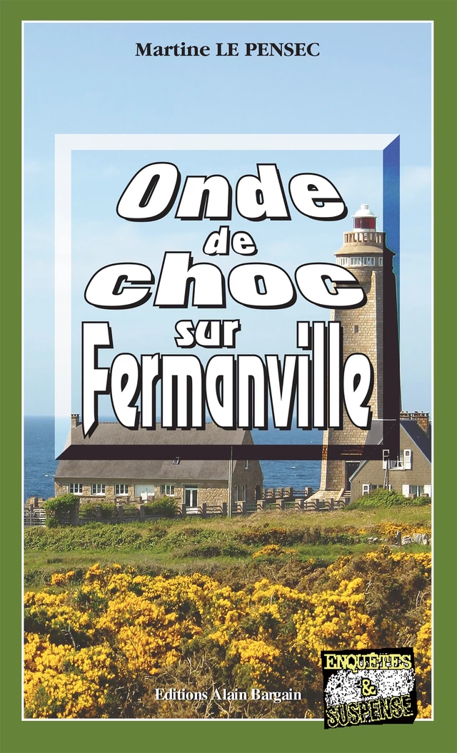 Onde de choc sur Fermanville - Martine Le Pensec - Éditions Alain Bargain