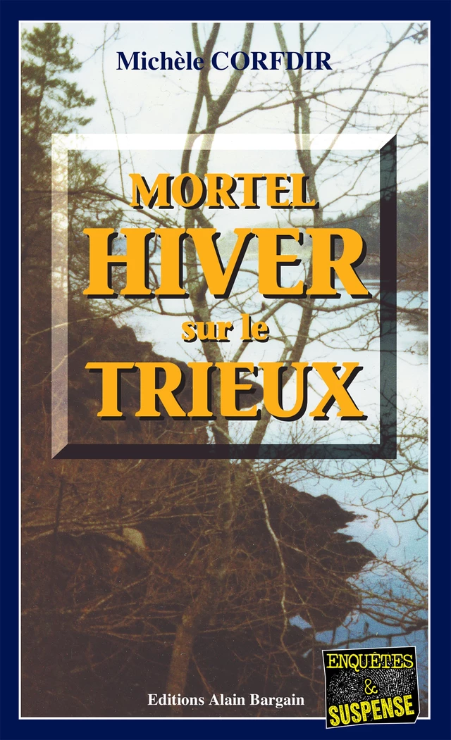 Mortel hiver sur le Trieux - Michèle Corfdir - Éditions Alain Bargain