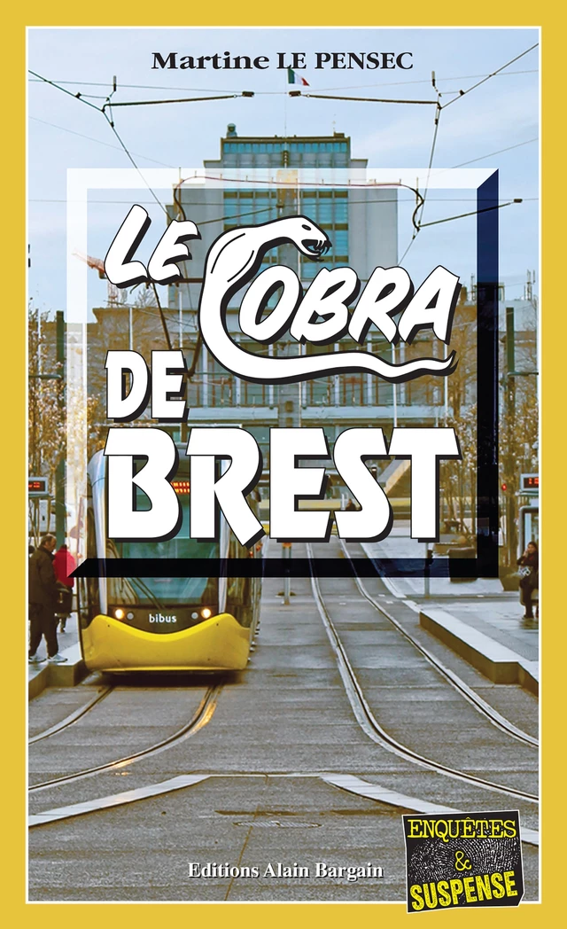 Le Cobra de Brest - Martine Le Pensec - Éditions Alain Bargain