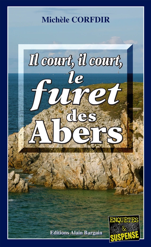 Il court, il court le furêt des Abers - Michèle Corfdir - Éditions Alain Bargain