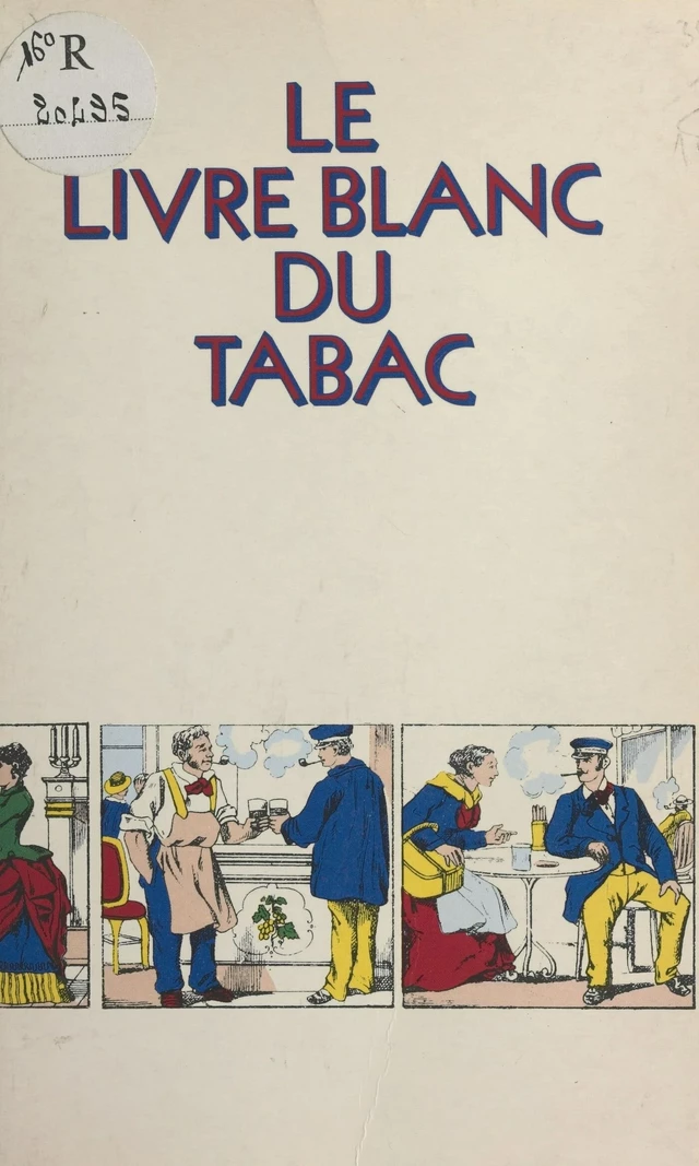 Le livre blanc du tabac -  Confrérie de Jean Nicot, Ned Rival - FeniXX réédition numérique