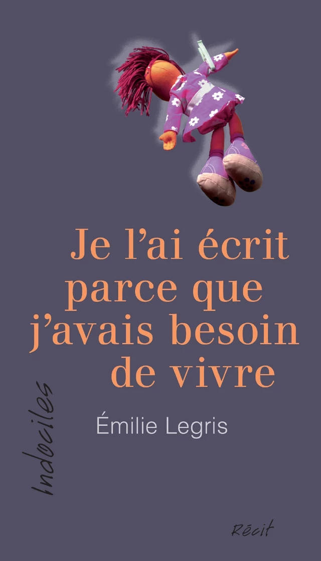 Je l’ai écrit parce que j’avais besoin de vivre - Émilie Legris - Éditions David