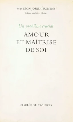 Un problème crucial : amour et maîtrise de soi