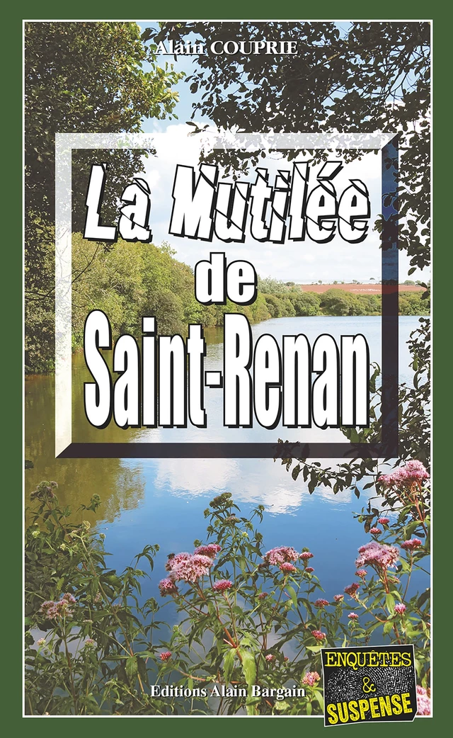 La mutilée de Saint-Renan - Alain Couprie - Éditions Alain Bargain