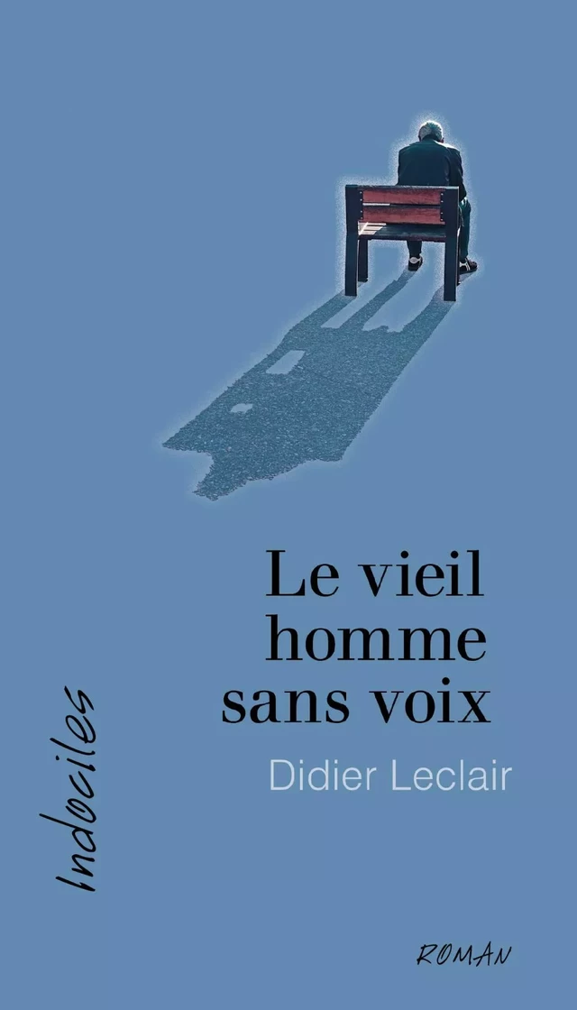 Le vieil homme sans voix - Didier Leclair - Éditions David