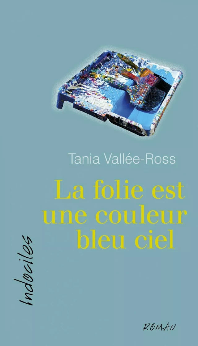 La folie est une couleur bleu ciel - Tania Vallée-Ross - Éditions David