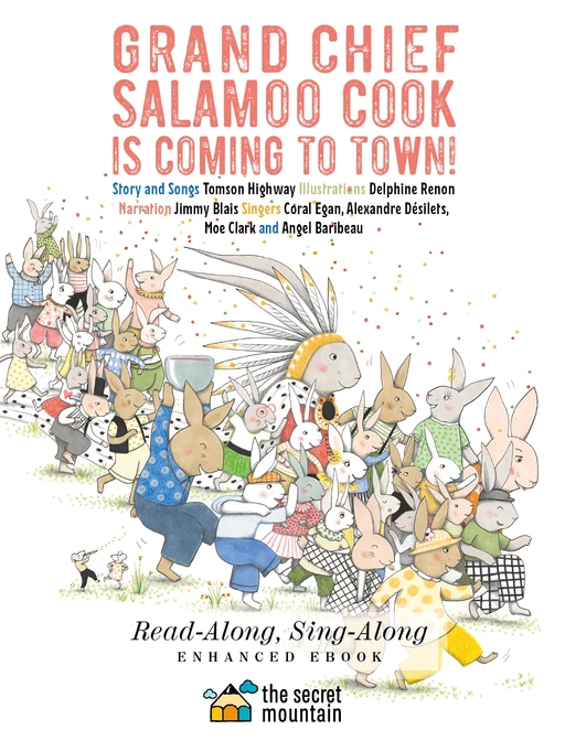 Grand Chief Salamoo Cook is Coming to Town! (Enhanced Edition) - Tomson Highway - La Montagne secrète