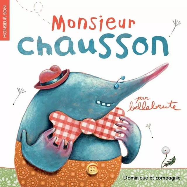 Monsieur Chausson (nouvelle orthographe) -  Bellebrute - Dominique et compagnie