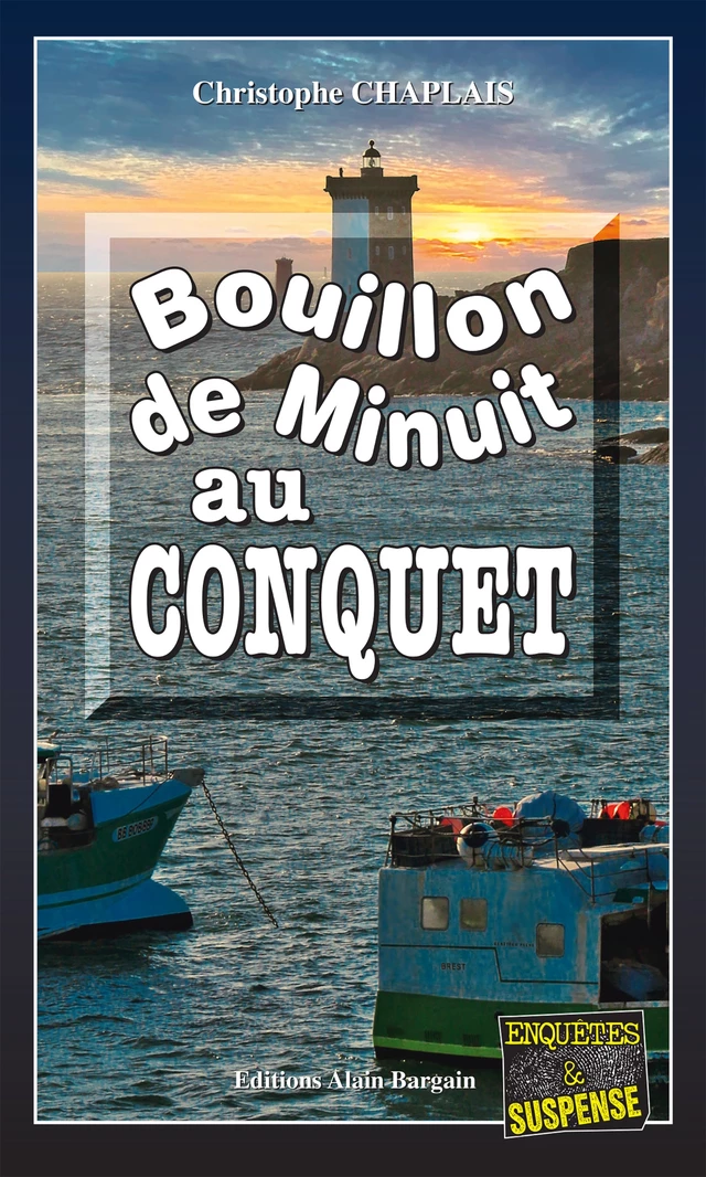 Bouillon de minuit au Conquet - Christophe Chaplais - Éditions Alain Bargain