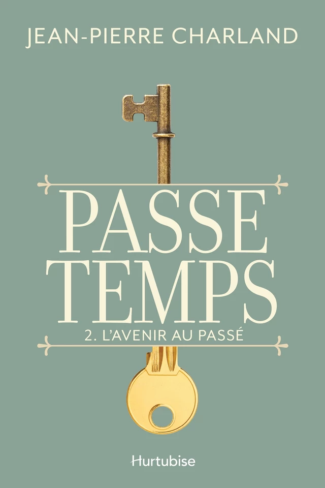 Passe temps - Tome 2 - Jean-Pierre Charland - Éditions Hurtubise