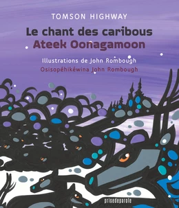 Le chant des caribous • Ateek Oonagamoon